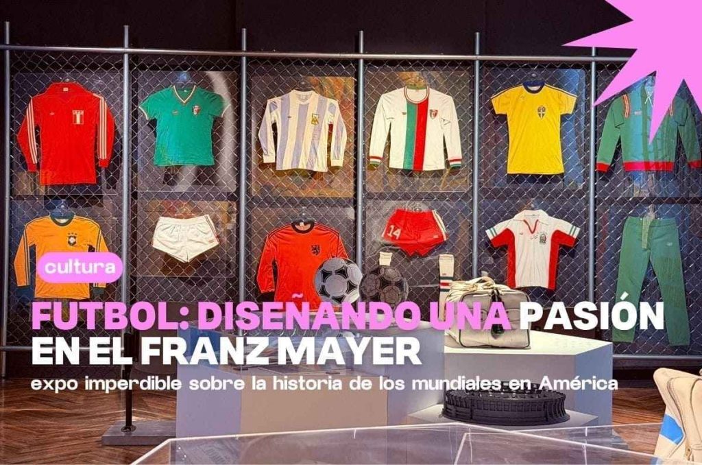 Del Maracanazo a México 86: la historia del futbol como nunca la viste en el Museo Franz Mayer